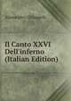 Il Canto XXVI Dell'inferno (Italian Edition), Alessandro Chiappelli 