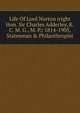Life Of Lord Norton (right Hon. Sir Charles Adderley, K. C. M. G., M. P.) 1814-1905, Statesman & Philanthropist, 