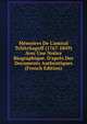 M?moires De L'amiral Tchitchagoff (1767-1849) Avec Une Notice Biographique. D'apr?s Des Documents Authentiques (French Edition), 