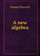 A new algebra, Samuel Barnard 