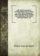 Life, letters and travels of Father Pierre-Jean de Smet, s.j., 1801-1873: missionary labors and adventures among the wild tribes of the North American Indians . etc., Pierre-Jean de Smet 