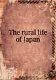 The rural life of Japan, 