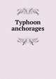 Typhoon anchorages, 