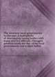 The nineteen local governments in Chicago, a multiplicity of overlapping taxing bodies with many elective officials; Chicago's greatest needs are the . of its local governments and a short ballot, 