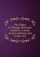 The Negro in Chicago electronic resource: a study of race relations and a race riot, 