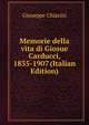 Memorie della vita di Giosue Carducci, 1835-1907 (Italian Edition), Giuseppe Chiarini 