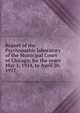 Report of the Psychopathic laboratory of the Municipal Court of Chicago, for the years May 1, 1914, to April 30, 1917, 