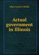 Actual government in Illinois, Mary Louise Childs 