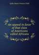 An appeal in favor of that class of Americans called Africans, Lydia Maria Francis Child 