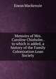 Memoirs of Mrs. Caroline Chisholm . to which is added, a history of the Family Colonization Loan Society, Eneas Mackenzie 