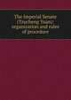 The Imperial Senate (Tzucheng Yuan): organization and rules of procedure, 