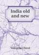India old and new, Valentine Chirol 