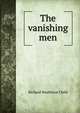 The vanishing men, Richard Washburn Child 
