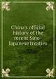 China's official history of the recent Sino-Japanese treaties, 