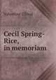 Cecil Spring-Rice, in memoriam, Valentine Chirol 