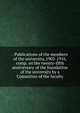 . Publications of the members of the university, 1902-1916, comp. on the twenty-fifth anniversary of the foundation of the university by a Committee of the faculty, 