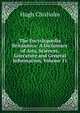 The Encyclop?dia Britannica: A Dictionary of Arts, Sciences, Literature and General Information, Volume 11, Chisholm, Hugh, 1866-1924 