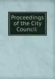 Proceedings of the City Council ., 