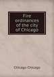 Fire ordinances of the city of Chicago, Chicago Chicago 