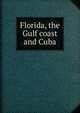 Florida, the Gulf coast and Cuba, 