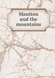 Manitou and the mountains, 
