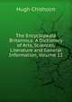 The Encyclopedia Britannica: A Dictionary of Arts, Sciences, Literature and General Information, Volume 12, Chisholm, Hugh, 1866-1924 