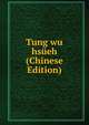 Tung wu hsueh (Chinese Edition), 