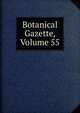 Botanical Gazette, Volume 55, 