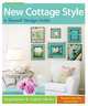 New Cottage Style: A Sunset Design Guide, Sunset Magazine Editors 