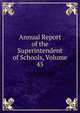 Annual Report of the Superintendent of Schools, Volume 45, 