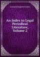 An Index to Legal Periodical Literature, Volume 2, Jones, Leonard A. (Leonard Augustus), 1832-1909 