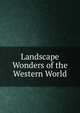 Landscape Wonders of the Western World, 
