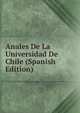Anales De La Universidad De Chile (Spanish Edition), 