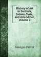 History of Art in Sardinia, Judaea, Syria, and Asia Minor, Volume 2, Georges Perrot 