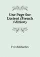 Une Page Sur L'orient (French Edition), P A Chikhachev 
