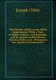 The Practice of the Law in All Its Departments: With a View of Rights, Injuries, and Remedies, and As Ameliorated by Recent Statutes, Rules, and . of Common Law; Equity; Ecclasiastical a, Joseph Chitty 