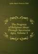 The Progress of Religious Ideas: Through Successive Ages, Volume 3, Lydia Maria Francis Child 