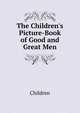 The Children's Picture-Book of Good and Great Men, Children 