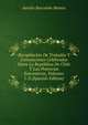 Recopilacion De Tratados Y Convenciones Celebrados Entre La Republica De Chile Y Las Potencias Extranjeras, Volumes 1-3 (Spanish Edition), Aurelio Bascunan Montes 