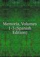 Memoria, Volumes 1-3 (Spanish Edition), 