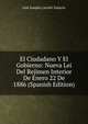 El Ciudadano Y El Gobierno: Nueva Lei Del Rejimen Interior De Enero 22 De 1886 (Spanish Edition), Jose Joaquin Larrain Zanartu 