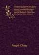 A Treatise On Pleading, and Parties to Actions: With Second and Third Volumes, Containing Precedents of Pleadings, and an Appendix of Forms Adapted to . Other Rules, with Practical Notes, Volume 3, Joseph Chitty 