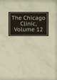 The Chicago Clinic, Volume 12, 