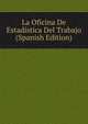 La Oficina De Estadistica Del Trabajo (Spanish Edition), 