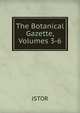 The Botanical Gazette, Volumes 3-6, JSTOR 