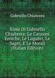 Rime Di Gabriello Chiabrera: Le Canzoni Eroiche, Le Lugubri, Le Sagre, E Le Morali (Italian Edition), Gabriello Chiabrera 