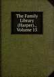 The Family Library (Harper)., Volume 15, 