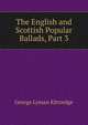 The English and Scottish Popular Ballads, Part 3, Kittredge George Lyman 