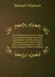 The Temperance Lecturer: Being Facts Gathered from a Personal Examination of All the Jails and Poorhouses of the State of New York, and of Numbers in . Effects of Intoxicating Drinks in Producin, Samuel Chipman 