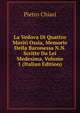 La Vedova Di Quattro Mariti Ossia, Memorie Della Baronessa N.N. Scritte Da Lei Medesima, Volume 1 (Italian Edition), Pietro Chiari 